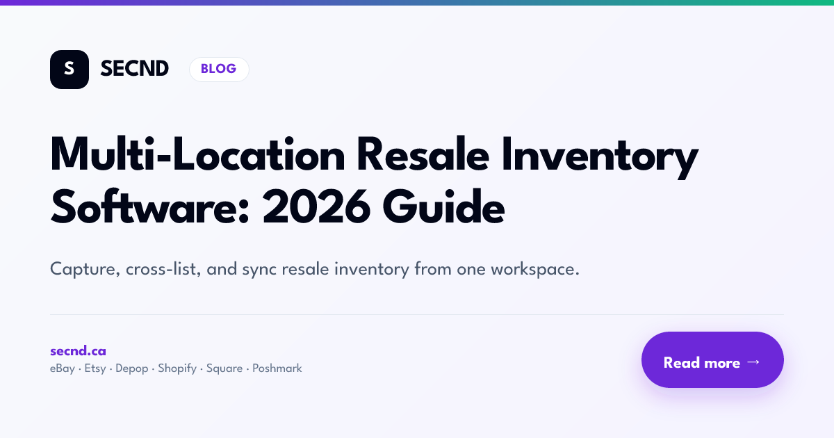 Multi-Location Resale Inventory Software: 2026 Guide